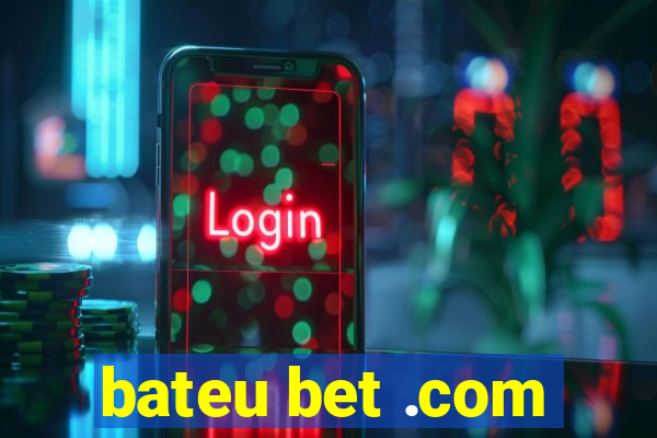 bateu bet .com